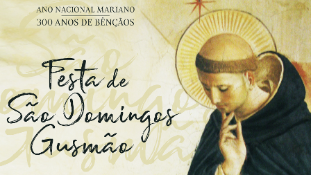 Celebrações de São Domingos de Gusmão – 3 a 6 de agosto