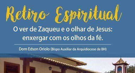 Retiro da Piedade: dom Edson Oriolo orienta retiro espiritual