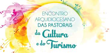 Encontro da Pastoral da Cultura e do Turismo – hoje, 4 de setembro