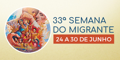 Igreja organiza 33ª Semana do Migrante em BH – 24 a 30 de junho