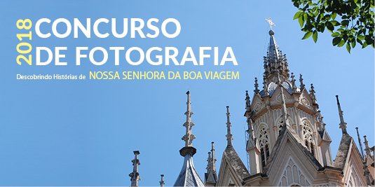 Concurso de Fotografia – Descobrindo Histórias de Nossa Senhora da Boa Viagem