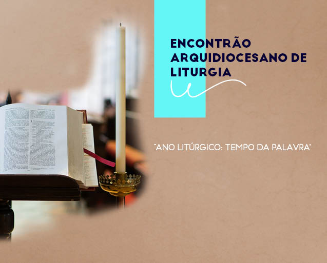 Tempo da Palavra: Encontrão Arquidiocesano de Liturgia – inscrições prorrogadas até 8/11