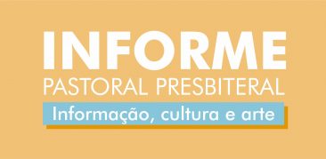 Informe Pastoral Presbiteral: confira a programação de palestras, cultura e arte – 18 de outubro