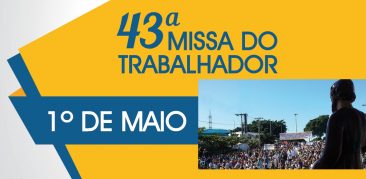 Dia de São José Operário: Vamos celebrar a 43ª Missa do Trabalhador