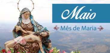 Mês de Maria, mãe de Jesus e da Igreja: programação especial de celebrações em maio