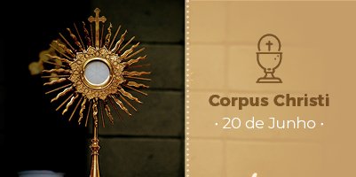 Corpus Christi: conheça mais a Celebração e confira a programação da Arquidiocese de Belo Horizonte – 20 de junho