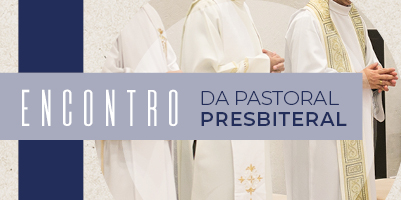 Desafios da vida sacerdotal serão temas de partilhas e reflexões