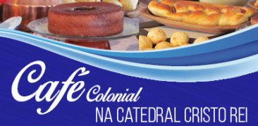 Celebração Eucarística e Café Colonial na Catedral Cristo Rei – 21 de julho