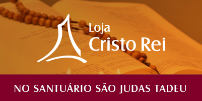 Loja Cristo Rei: atendimento no Santuário São Judas Tadeu e pelo site www.lojacristorei.com.br