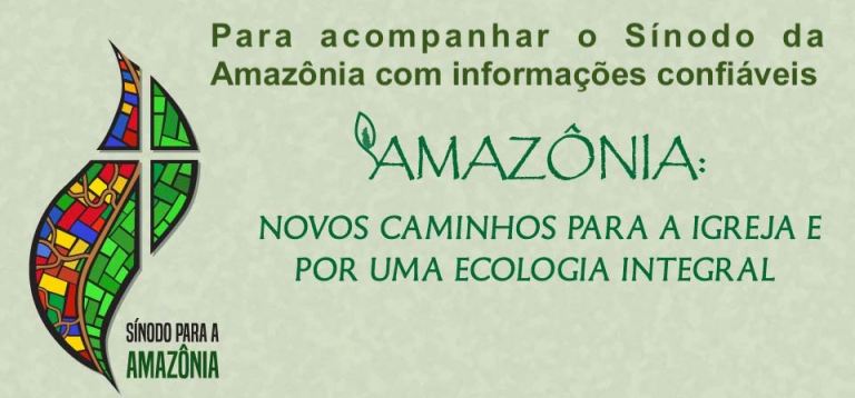 Acompanhe o Sínodo da Amazônia sem riscos de “fake news”