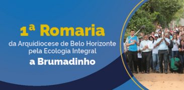 1ª Romaria da Arquidiocese de Belo Horizonte pela Ecologia Integral – Inscreva sua caravana!