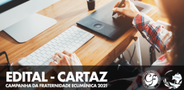 Concurso para a escolha do cartaz da Campanha da Fraternidade Ecumênica 2021 – Participe!!