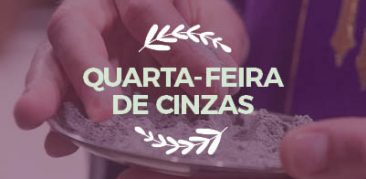 Quarta-feira de Cinzas: celebrações nas paróquias e comunidades de fé da Arquidiocese de BH – 26 de fevereiro