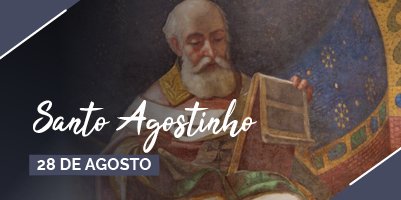 Comunidades de fé celebram o dia de Santo Agostinho – 28 de agosto