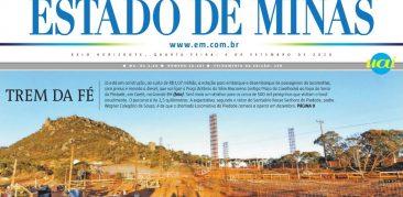 Obras da estação de locomotiva que levará fiéis ao Santuário da Padroeira de Minas é destaque de capa no Jornal Estado de Minas
