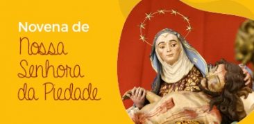 15 de setembro, dia de Nossa Senhora da Piedade: participe da oração da Novena dedicada à Padroeira de Minas