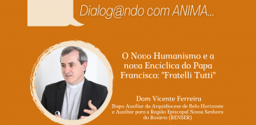 Dom Vicente conduz live  com reflexão sobre o novo humanismo à luz da Encíclica Fratelli tutti do Papa Francisco