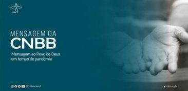 Mensagem especial: CNBB reforça a esperança, a caridade e a missão da Igreja no Brasil no contexto da pandemia