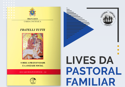 Pastoral Familiar promove série de lives sobre a Fratelli Tutti – 23 de fevereiro