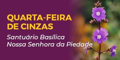 Santuário da Padroeira de Minas celebra Quarta-feira de Cinzas