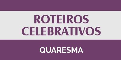 Roteiro Celebrativo: Domingo de Ramos