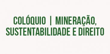 Academia dos Juristas Católicos Humanistas da Arquidiocese de BH promove o colóquio Mineração, Sustentabilidade e Direito