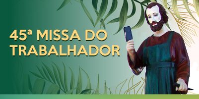 Dia de São José Operário: 45ª Missa do Trabalhador é celebrada por dom Nivaldo Ferreira – 1º de maio