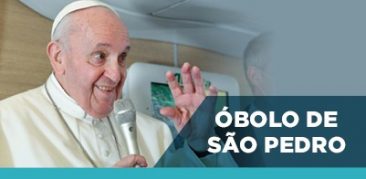 Vamos ajudar as obras de caridade do Papa Francisco – 4 de julho