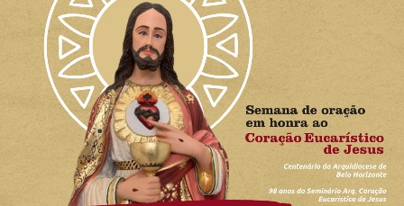 Semana de Oração é promovida pelo Seminário Arquidiocesano Coração Eucarístico de Jesus – 6 a 11 de junho