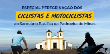 Peregrinação dos ciclistas e motociclistas ao Santuário Basílica da Padroeira de Minas – 7 de agosto