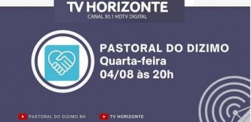 Pastoral do Dízimo da Arquidiocese de Belo Horizonte apresenta o Programa Somos Comunidade na TV Horizonte