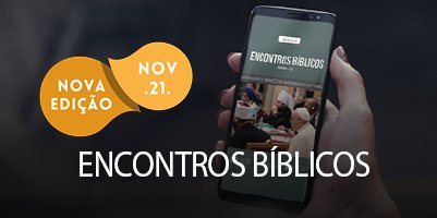 Encontros Bíblicos: você pode obter o seu exemplar digital e fazer suas orações em casa