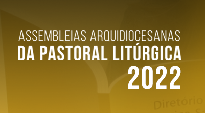 Secretariado Arquidiocesano de Liturgia divulga programação das atividades em 2022. Programe-se!