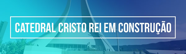 Catedral Cristo Rei em Construção