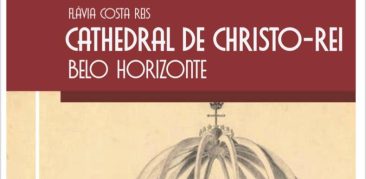 Cathedral de Christo Rei: publicação conta história da Igreja-Mãe da Arquidiocese de BH