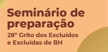 Inscrições abertas para o Seminário de Preparação para o Grito dos Excluídos 2022