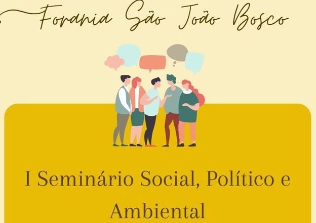 Forania João Bosco promove 1º Seminário Social, Política e Ambiental