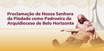 Solenidade de Proclamação da Padroeira da Arquidiocese de Belo Horizonte: 15 de setembro