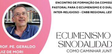 Comissão Pastoral para o Ecumenismo e o Diálogo Inter-religioso – CNBB Regional Leste 2 promove Encontro Formativo