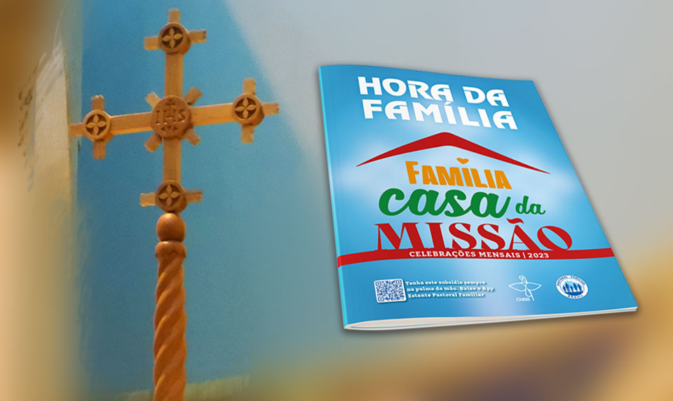 Subsídio da CNBB “Hora da Família” reflete sobre o tema “Família, casa da missão”