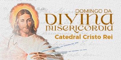 Domingo da Divina Misericórdia: celebre com sua família na Catedral Cristo Rei