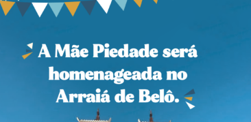 Arraial de Belo Horizonte terá homenagem ao Santuário da Piedade