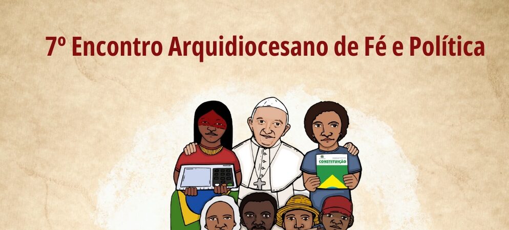 Inscrições abertas para o Encontro Arquidiocesano de Fé e Política