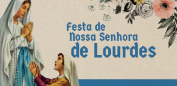 Comunidades de fé celebram Festa de Nossa Senhora de Lourdes