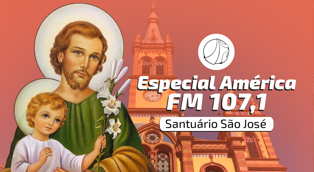 Rádio América transmite programa especial no Santuário Arquidiocesano São José