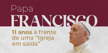 Papa Francisco: 11 anos à frente de uma “Igreja em saída”