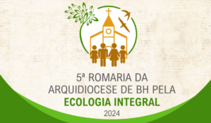 Inscrições abertas para a 5ª Romaria pela Ecologia Integral – 8 de junho