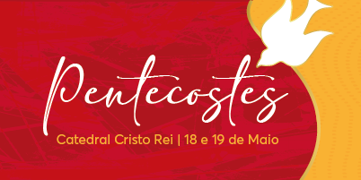 Vigília e celebração de Pentecostes na Catedral Cristo Rei