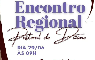 Encontro Regional da Pastoral do Dízimo da Renser: dia 29 de junho