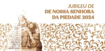 Programação do Jubileu de Nossa Senhora da Piedade – Padroeira de Minas Gerais